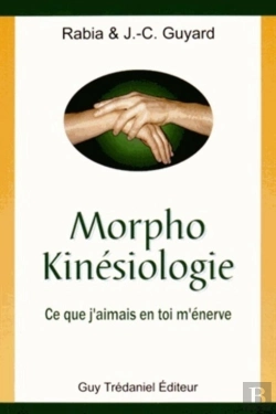 Bertrand.pt - Morpho Kinésiologie ; Ce Que J'Aimais En Toi M'Énerve