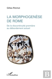 Morphogenèse De Rome ; De La Discontinuité Première Au Débordement Actuel