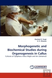Morphogenetic And Biochemical Studies During Organogenesis In Callus