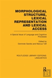 Morphological Structure, Lexical Representation And Lexical Access (Rle Linguistics C: Applied Linguistics)