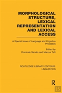 Bertrand.pt - Morphological Structure, Lexical Representation And Lexical Access (Rle Linguistics C: Applied Linguistics)