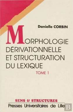Bertrand.pt - Morphologie Derivationnelle Et Structuration Du Lexique