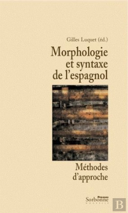 Bertrand.pt - Morphologie Et Syntaxe De L'Espagnol ; Méthodes D'Approche