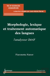 Morphologie Lexique Et Traitement Automatique Des Langues ; L'Analyseur Derif