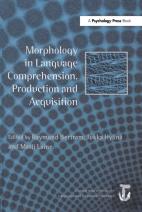 Morphology In Language Comprehension, Production And Acquisition