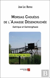 Morsias Chouésis De L'Ajhasse Désencruchée ; Satirique Et Saintongheais