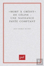 Mort À Crédit De Céline : Une Naissance Payée Comptant