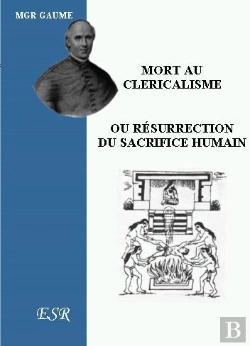 Bertrand.pt - Mort Au Cléricalisme Ou Résurrection Du Sacrifice Humain
