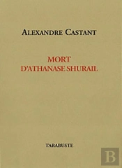 Mort D'Athanase Shurail - Alexandre Castant
