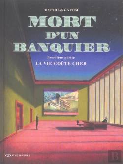 Bertrand.pt - Mort D'Un Banquier T.1 ; La Vie Coute Cher