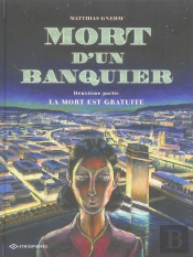 Mort D'Un Banquier T.2 ; La Mort Est Gratuite