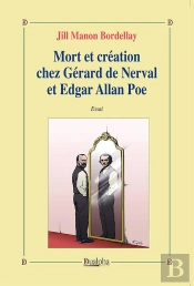 Mort Et Création Chez Gérard De Nerval Et Edgar Allan Poe