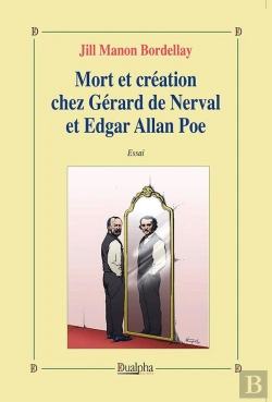 Bertrand.pt - Mort Et Création Chez Gérard De Nerval Et Edgar Allan Poe