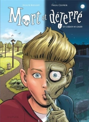 Mort Et Déterré Tome 1 : Un Cadavre En Cavale