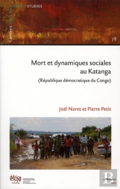 Mort Et Dynamiques Sociales Au Katanga ; République Démocratique Du Congo