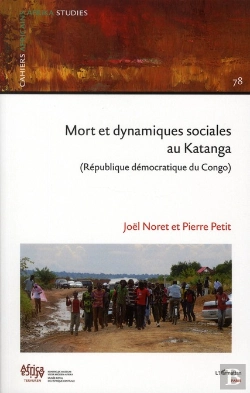 Bertrand.pt - Mort Et Dynamiques Sociales Au Katanga ; République Démocratique Du Congo