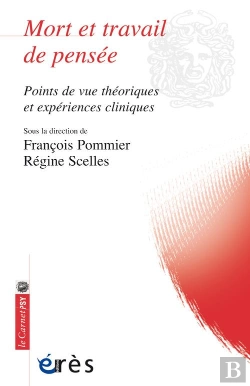 Bertrand.pt - Mort Et Travail De Pensée ; Points De Vue Théoriques Et Expériences Cliniques