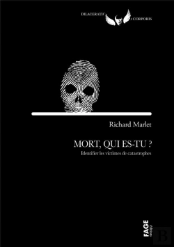 Bertrand.pt - Mort, Qui Es-Tu ? - Identifier Les Victimes De Catastrophes