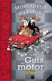Mortadelo Y Filemón Y Su Guía Del Motor (Guías Para La Vida De Mortadelo Y Filemón)