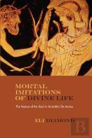 Mortal Imitations Of Divine Life