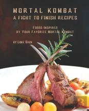 Mortal Kombat - A Fight To Finish Recipes