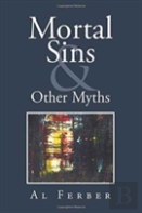 Mortal Sins & Other Myths