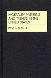 Mortality Patterns And Trends In The United States