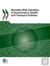 Mortality Risk Valuation In Environment, Health And Transport Policies
