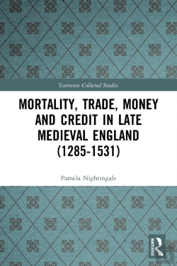 Bertrand.pt - Mortality, Trade, Money And Credit In Late Medieval England (1285-1531)