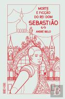 Morte e Ficção do Rei Dom Sebastião