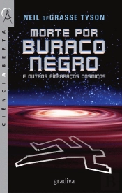 Morte por Buraco Negro e Outros Embaraços Cósmicos