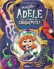 Mortelle Adèle : Sur Les Traces Du Croquepote !