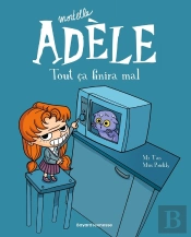 Mortelle Adèle Tome 1 : Tout Ça Finira Mal