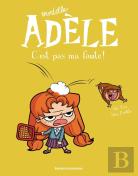 Mortelle Adèle Tome 3 : C'Est Pas Ma Faute !