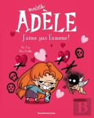 Mortelle Adèle Tome 4 : J'Aime Pas L'Amour !
