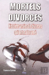 Mortels Divorces ; Histoires Vraies De Divorces Qui Ont Mal Tourné
