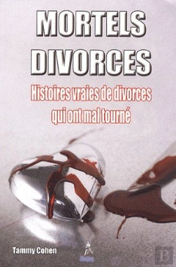 Bertrand.pt - Mortels Divorces ; Histoires Vraies De Divorces Qui Ont Mal Tourné