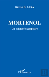 Mortenol ; Un Colonisé Exemplaire