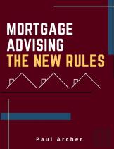 Mortgage Advising - The New Rules