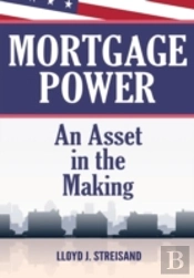 Mortgage Power - An Asset In The Making