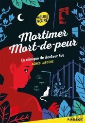 Mortimer Mort-De-Peur ; La Clinique Du Docteur Fou