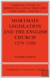Mortmain Legislation And The English Church 1279â€“1500