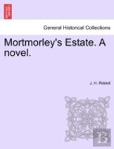Mortmorley'S Estate. A Novel.