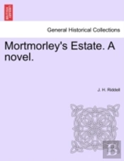 Mortmorley'S Estate. A Novel.