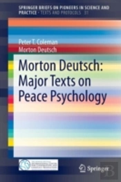 Morton Deutsch: Major Texts On Peace Psychology