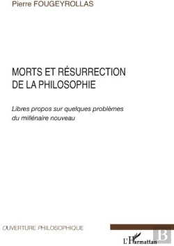 Bertrand.pt - Morts Et Résurrection De La Philosophie ; Libres Propos Sur Quelques Problèmes Du Millénaire Nouveau