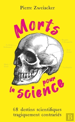 Bertrand.pt - Morts Pour La Science : 68 Destins Scientifiques Tragiquement Contrariés