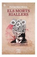 Morts Riallers, Els