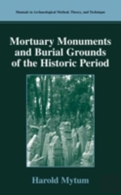 Mortuary Monuments And Burial Grounds Of The Historic Period
