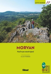 Morvan : Massif Et Parc Naturel Régional (2e Édition)